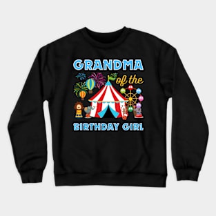 grandma of The Birthday Girls Family Circus Lover B-day Gift For Girls Women Kids Crewneck Sweatshirt